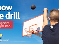 Know The Drill | O que significa esta expressão? Descubra neste post através de vários exemplos com áudio em inglês.