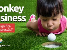 Monkey Business | O que significa esta expressão? Descubra neste post através de vários exemplos com áudio em inglês.
