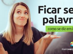 Como se diz "Ficar sem palavras" em inglês? Descubra neste post através de vários exemplos com áudio em inglês.