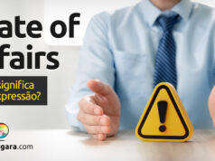 State Of Affairs | O que significa esta expressão? State Of Affairs | O que significa esta expressão? Descubra neste post através de vários exemplos com áudio em inglês.