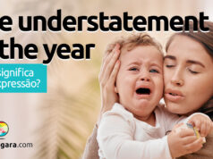The Understatement of the Year | O que significa esta expressão? The Understatement of the Year | O que significa esta expressão? Descubra neste post através de vários exemplos com áudio em inglês.