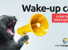 Wake-Up Call | O que significa esta expressão? Wake-Up Call | O que significa esta expressão? Descubra neste post através de vários exemplos com áudio em inglês.
