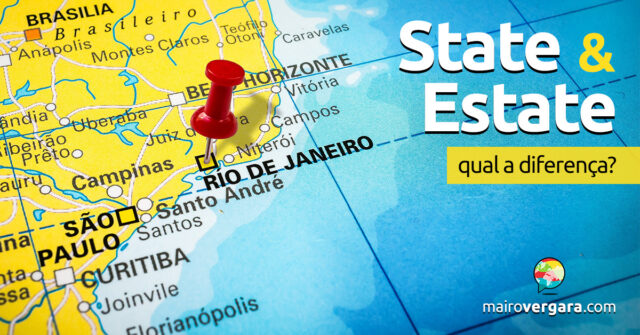 Qual é a diferença entre State e Estate? Descubra neste post através de vários exemplos com áudio em inglês.