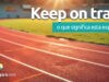 Keep On Track | O que significa esta expressão? Keep On Track | O que significa esta expressão? Descubra neste post através de vários exemplos com áudio em inglês.