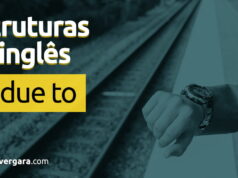 Estruturas do Inglês: Be Due To Estruturas do Inglês: Be Due To. Aprenda neste post através de vários exemplos com áudio em inglês.