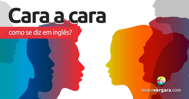Como se diz "Cara a Cara" em inglês? Como se diz "Cara a Cara" em inglês? Descubra neste post através de vários exemplos com áudio em inglês.