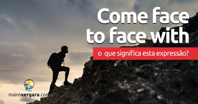 O que significa "face to face with" em inglês? O que significa "face to face with" em inglês? Descubra neste post através de vários exemplos com áudio em inglês.