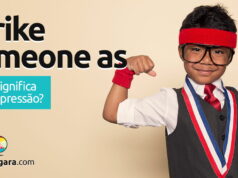 Strike Someone As | O que significa esta expressão? Strike Someone As | O que significa esta expressão? Aprenda neste post através de vários exemplos com áudio em inglês.