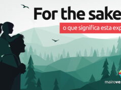 For The Sake Of | O que significa esta expressão? For The Sake Of | O que significa esta expressão? Aprenda neste post através de vários exemplos com áudio em inglês.
