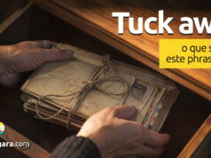 Tuck Away | O que significa este phrasal verb? Tuck Away | O que significa este phrasal verb? Aprenda neste post através de vários exemplos com áudio em inglês.