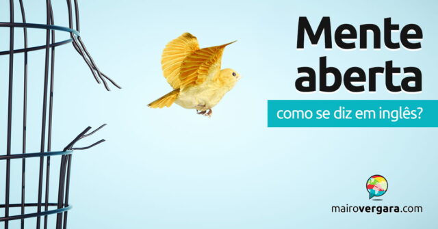 Como se diz "Mente Aberta" em inglês? Como se diz “Mente Aberta” em inglês? Aprenda neste post através de vários exemplos com áudio em inglês.