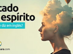 Como se diz “Estado de Espírito” em inglês? Como se diz "Estado de Espírito" em inglês? Aprenda neste post através de vários exemplos com áudio em inglês.