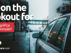 Be On The Lookout For | O que significa esta expressão? Be On The Lookout For | O que significa esta expressão? Aprenda neste post através de vários exemplos com áudio em inglês.